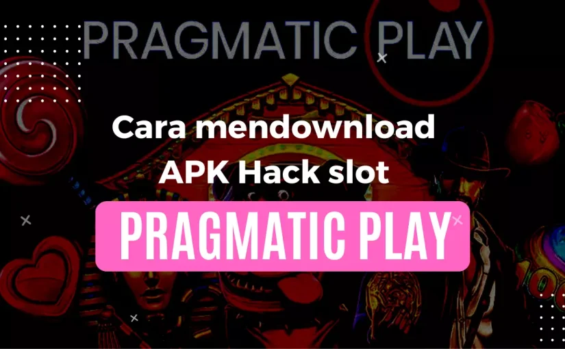 cara mendownload apk hack slot pragmatic play